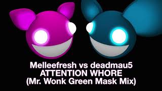 Melleefresh vs deadmau5 / Attention Whore (Mr. Wonks Green Mask Remix)