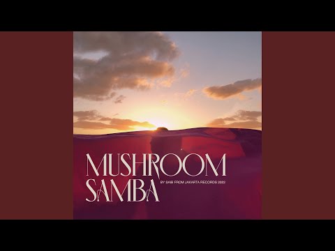 Video thumbnail for Mushroom Samba