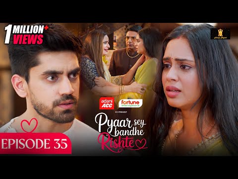 Pyaar Sey Bandhe Rishte - Episode 35 | Avinash Mishra | Dipali Sharma | Shhraddha New Hindi Serial