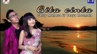 Download lagu Gita cinta Gerry Mahesa ft Tasya Rosmala ( Lirik ) mp3 Download lagu Gita cinta Gerry Mahesa ft Tasya Rosmala ( Lirik ) mp3