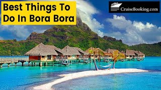 Best Things To Do In Bora Bora | CruiseBooking.com
