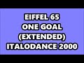 EIFFEL 65 ONE GOAL EXTENDED ITALODANCE 2000
