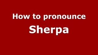 How to pronounce Sherpa