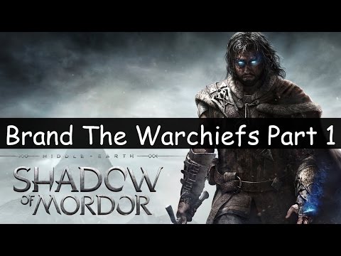 Middle-Earth: Shadow of Mordor Walkthrough Part 19 Brand The Warchiefs Part 1