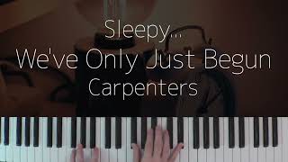 We've Only Just Begun / Carpenters -Sleepy Jazz Piano Lullaby-
