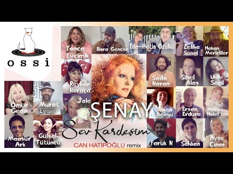 Şenay - Sev Kardeşim (Can Hatipoğlu Remix)