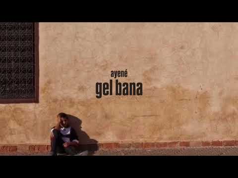 AYENÉ – Gel Bana (Official Audio)
