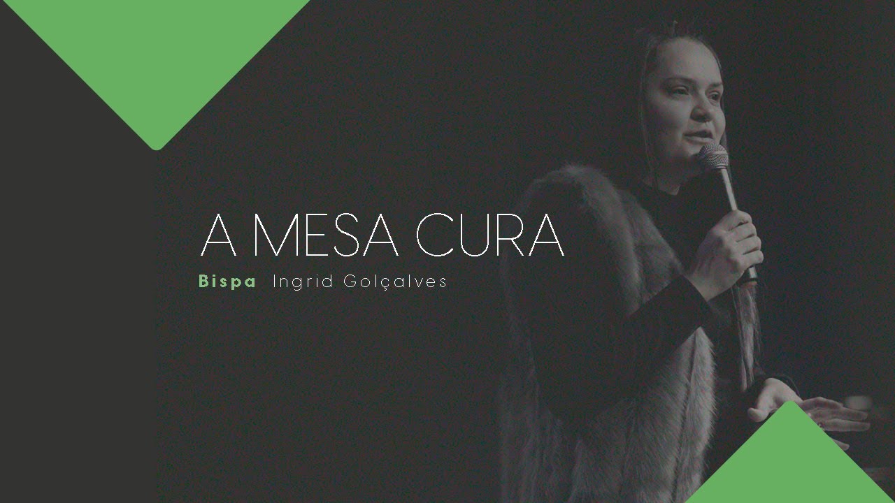 A mesa cura | Bp. Ingrid Gonçalves