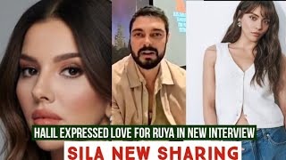 Halil Ibrahim Ceyhan Expressed love for Ruya in New Interview !Sila Turkoglu New Sharing