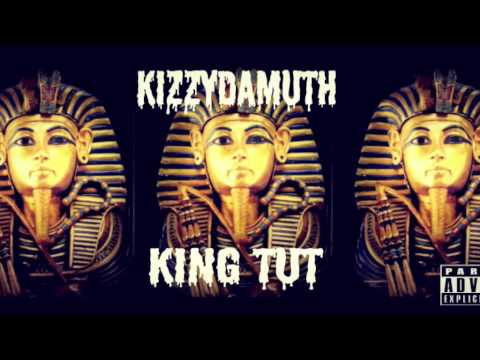 KIzzyDaMuth - King Tut