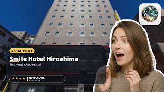 Smile Hotel Hiroshima - This Hotel Is Underrated | Hiroshima, Japan🌟