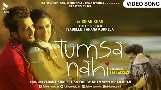 Tumsa Nahi  Official Video  MK  Ishaan Khan  Izabe
