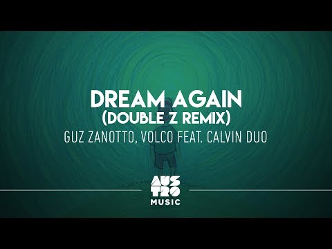 Guz Zanotto - Dream Again (Double Z Remix)