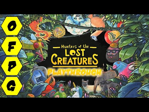OFPG - Hunters of the Lost Creatures Playthrough