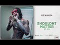 Wiz Khalifa - Shouldn't Matter Ft. YG