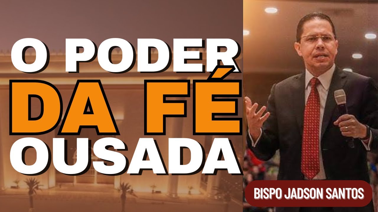 TENHA UMA FÉ OUSADA | BISPO JADSON