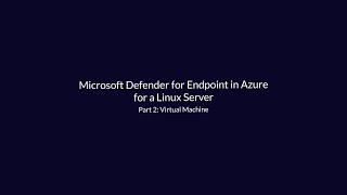 Microsoft Defender for Endpoint in Azure for a Linux Server - Deployme