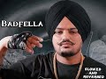 Badfella | Sidhu Moosewala | Slowed and Reverbed | Bass Boosted
