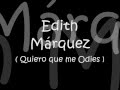 Edith Márquez - Quiero que me odies - (Letra ...