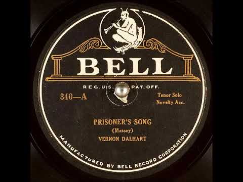 Prisoner's Song ~ Vernon Dalhart with Novelty Acc. (1925) (Bell)