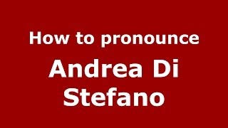 How to pronounce Andrea Di Stefano