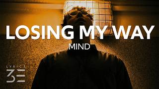 MIND - Losing My Way (Lyrics)