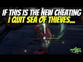 If This Is The New Cheat I Quit Sea Of Thieves