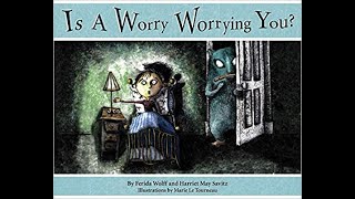 Is a Worry Worrying You by Harriet May Savitz