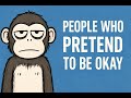 The Psychology of People Who Pretend to Be Okay