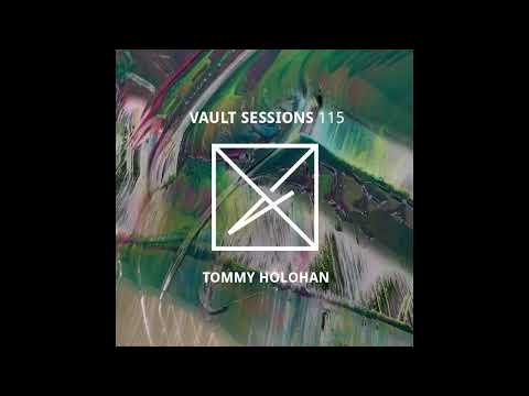 Tommy Holohan - Vault Sessions #115
