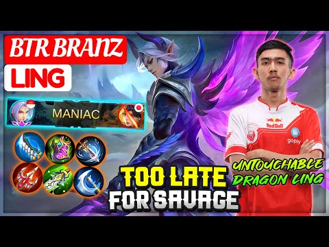Too Late For SAVAGE [ BTR Branz Ling ] Mobile Legends