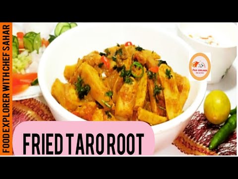 FRIED TARO ROOT | FRIED ARBI (ARVI) | EASY RECIPE BY Food Explorer With Chef Sahar
