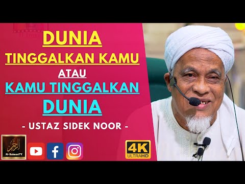 Ustaz Sidek Noor - DUNIA TINGGALKAN KAMU ATAU KAMU TINGGALKAN DUNIA