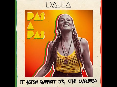 DAJLA - pas à pas feat. Aston Barrett Jr (the Wailers) - reggae remix (French) audio visualiseur