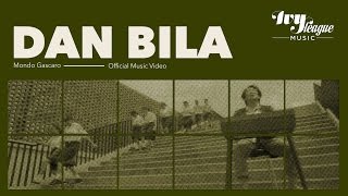 Mondo Gascaro - Dan Bila (Official Music Video)