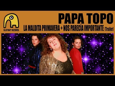 PAPA TOPO - La Maldita Primavera + Nos Parecía Importante [Promo]
