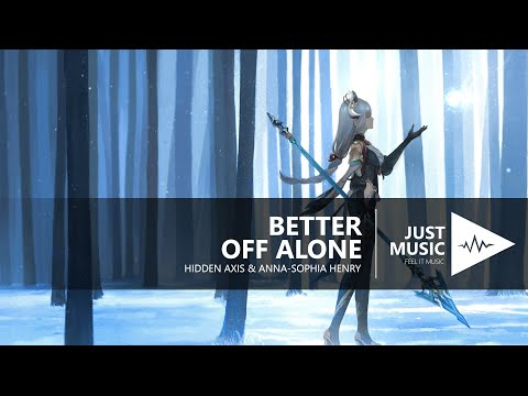 Hidden Axis & Anna-Sophia Henry - Better Off Alone (Lyrics)
