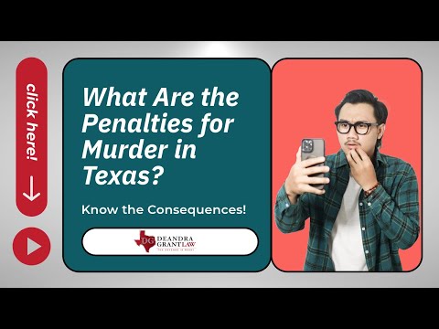 What Are the Penalties for Murder in Texas? Know the Consequences!