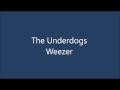 Weezer - The Underdogs (with Lyrics)