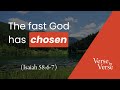 The Fast God Has Chosen (Isaiah 58:6-7) | Verse by Verse