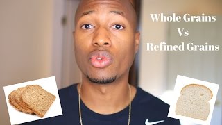 Whole Grains Vs Refined Grains