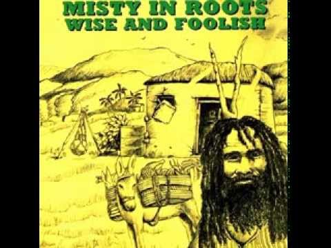 Misty In Roots – Wise and Foolish