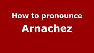How to pronounce Arnachez
