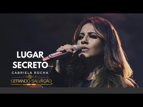 Gabriela Rocha - Lugar Secreto (Ao Vivo) | Troféu Gerando Salvação 2018