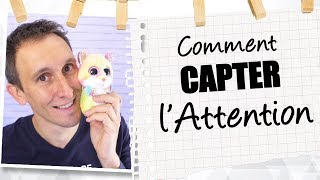 Comment CAPTER l'Attention et CAPTIVER votre Audience
