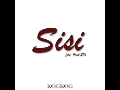 KOGKOG - Sisi (Official Lyric Video) feat. Paul Elle