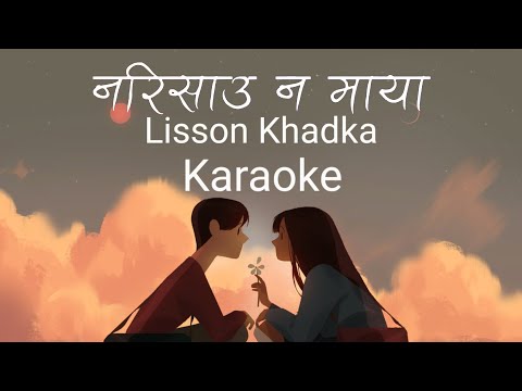 Naresauna maya - Karaoke (sambandha ma sana sana jhagada) Lisson Khadka