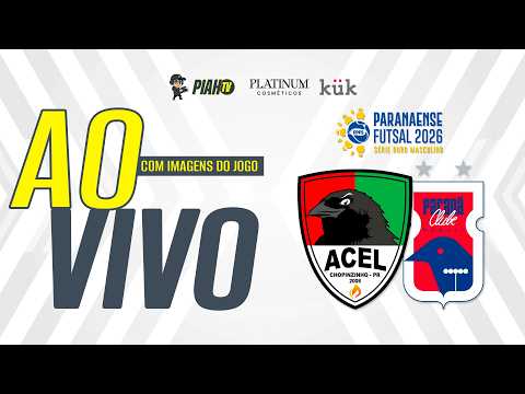 ACEL CHOPINZINHO FUTSAL X PARANÁ CLUBE FUTSAL - SÉRIE OURO - CAMPEONATO PARANAENSE DE FUTSAL 2026