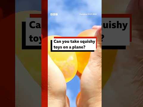 Can you take squishy toys on a plane? #Squishy #Toys #BBCNews