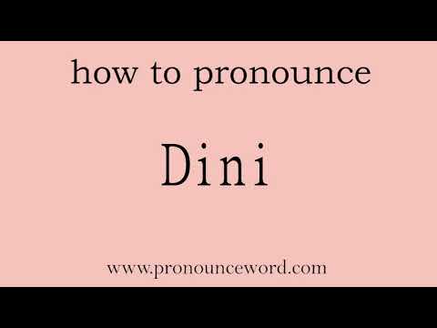 pronounce word:how to pronounce Dini in english (correct!).